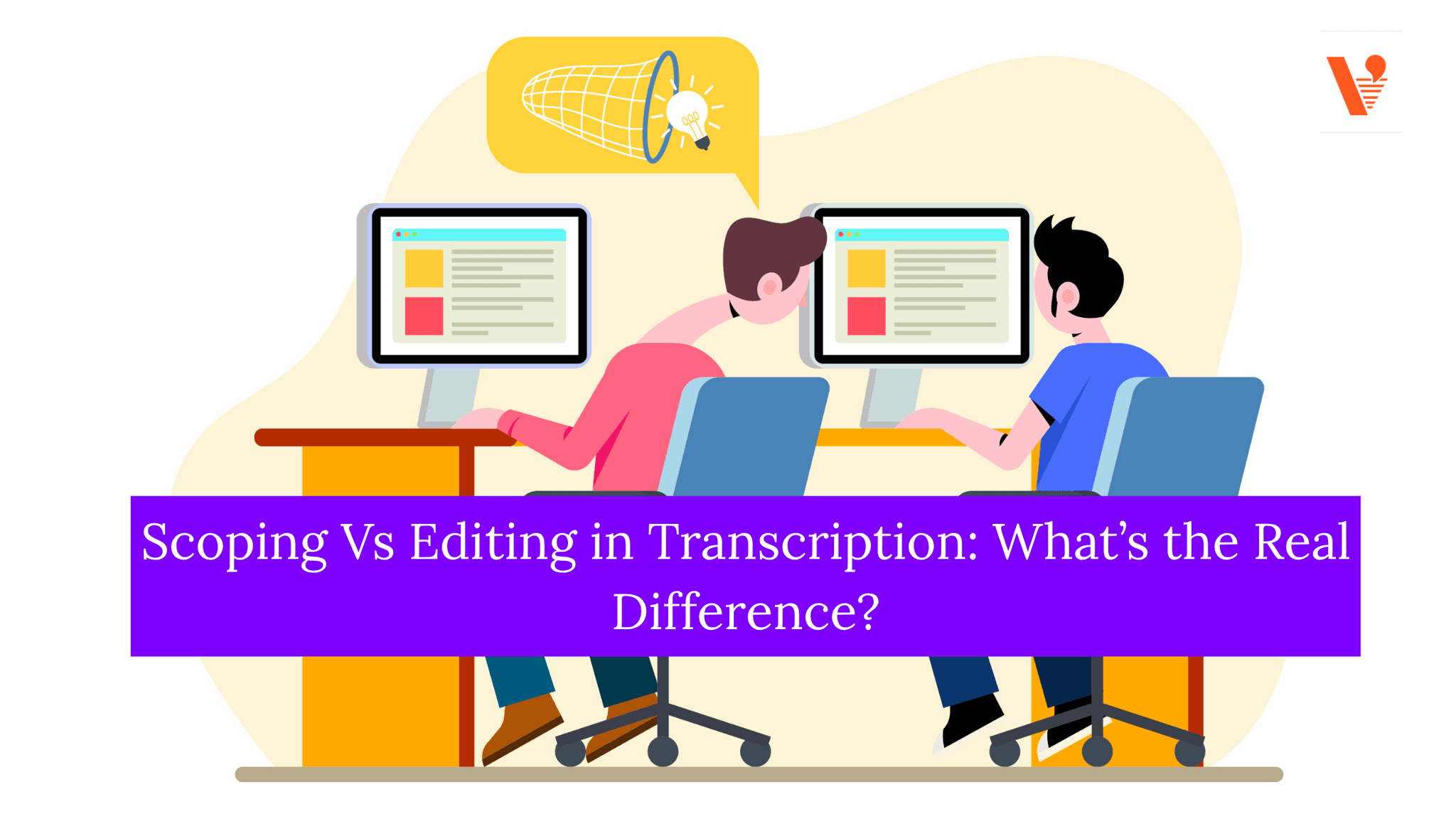 Scoping vs Editing in Transcription: What’s the Real Difference?